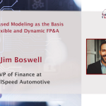 Driver-Based Modeling as the Basis for Flexible and Dynamic FP&A by Jim Boswell